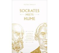 Socrates Meets Hume: The Father of Philosophy Cross-Examines the Father of Modern Skepticism Volume 6