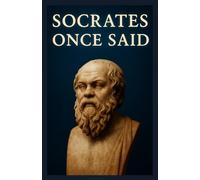 Socrates once said: Quotes That Make You Question Everything