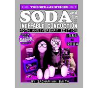 Soda and the Ineffable Concoction: The Sifillis Stories: Volume I: 40th Anniversary Edition: 1