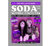 Soda and the Ineffable Concoction: The Sifillis Stories Volume I: 40th Anniversary Edition