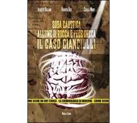 Soda caustica, allume di rocca e pece greca. Il caso Cianciulli. Con DVD