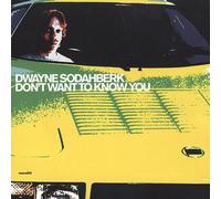 Sodahberk, Dwayne - Dont Want To Know You