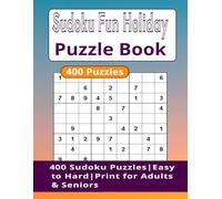 Sodoku Fun Holiday Puzzle Book: 400 Large Print Sudoku Puzzles Easy to Hard | Brain Games with Solutions