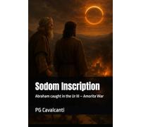 Sodom Inscription: Abraham caught in the Ur III - Amorite War