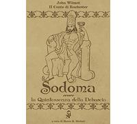 Sodoma. La quintessenza della deboscia. Ediz. italiana e inglese