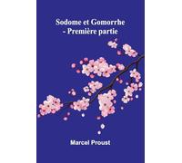 Sodome et Gomorrhe - Première partie