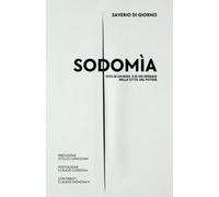 SODOMiA. Vita di un Boss e di un Operaio nella città del Potere