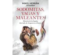 Sodomitas, vagas y maleantes: Historia de la España desviada de Atapuerca a Chueca