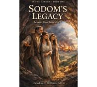 Sodom's Legacy: Lessons from Genesis 19