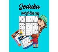 Soduku book for kids easy: Easy Soduku for kids I Sudoku Puzzles For Kids