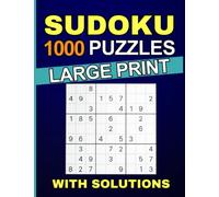 Soduku puzzles large print with solutions: (for adults) Over 1000 Challenging Games to Sharpen Your Mind, Improve Your Memory