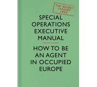 SOE Manual: How to be an Agent in Occupied Europe by Special Operations Executive (6-Nov-2014) Hardcover