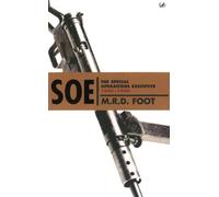 Soe. The Special Operations Executive 1940-1946: An outline history of the special operations executive 1940 - 46