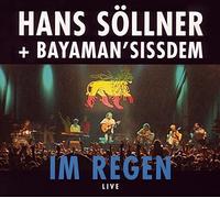 SOELLNER, HANS & BAYAMAN - IM REGEN-LIVE