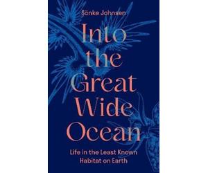 Sönke Johnsen Into the Great Wide Ocean (Copertina rigida)