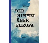Sören Bollmann Der Himmel über Europa: Roman (Tascabile)