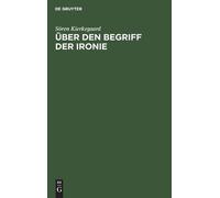 Sören Kierkegaard Über Den Begriff Der Ironie (Copertina rigida)