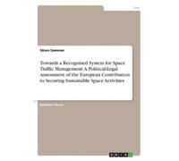 Sören Sommer Towards a Recognised System for Space Traffic Managemen (Tascabile)