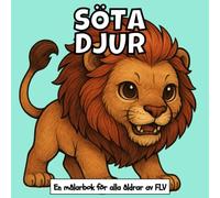 SÖTA DJUR: En målarbok för alla åldrar: terapeutisk, avkopplande, stressreducerande och ångestlindrande - idealisk för medveten närvaro, kreativitet ... och högkvalitativa illustrationer av FLV