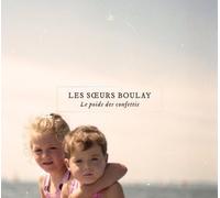 Soeurs Boulay - Le Poids Des Confettis