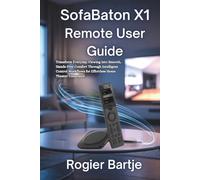 SofaBaton X1 Remote User Guide: Transform Everyday Viewing into Smooth, Hands-Free Comfort Through Intelligent Control Workflows for Effortless Home Theater Command