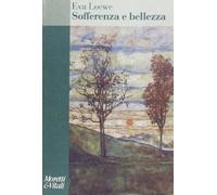 Sofferenza e bellezza