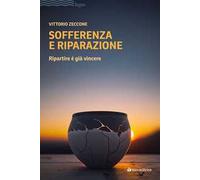 Sofferenza e riparazione. Ripartire è già vincere