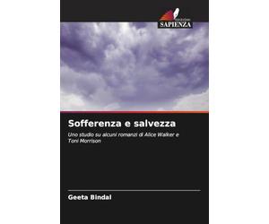 Sofferenza e salvezza: Uno studio su alcuni romanzi di Alice Walker e Toni Morrison
