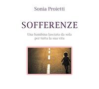 Sofferenze. Una bambina lasciata da sola per tutta la sua vita