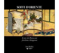Soffi d'Oriente. L'arte dei paraventi fra Cina e Giappone. Ediz. italiana, ingle