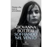 Soffiando nel vento. Donne che non si arrendono