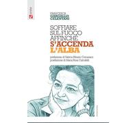Soffiare sul fuoco affinché s'accenda l'alba [Paperback] [Dec 05, 2025] Gargallo