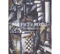 Soffici e Rosai. Realismo sintetico e colpi di realtà - [Edifir]