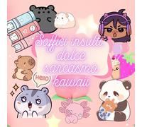 Soffici insulti: dolce sarcasmo kawaii: Coloring book kawaii per ragazzi e adulti con frasi spiritose e irriverenti antistress. 8.5 x 8.5