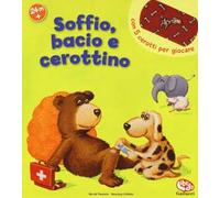 Soffio, bacio e cerottino. Libro con attaca-stacca
