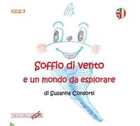 Soffio di vento e un mondo da esplorare. Ediz. italiana e inglese