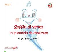 Soffio di vento e un mondo da esplorare. Ediz. italiana e inglese