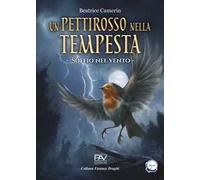 Soffio nel vento. Un pettirosso nella tempesta. Vol. 1