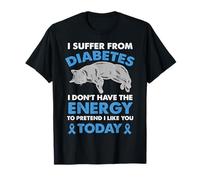 Soffro di diabete Non Ho l'energia Maglietta