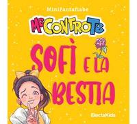 Sofì e la bestia. MiniFantafiabe. Ediz. a colori