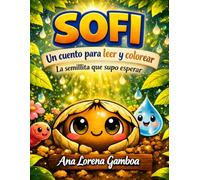 SOFI: La semillita que supo esperar