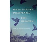 Sofi Oksanen When the Doves Disappeared (Tascabile)