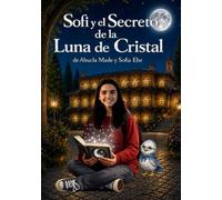 Sofi y el secreto de la Luna de Cristal