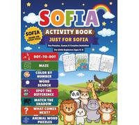 Sofia Activity book: Fun Puzzles, Games & Creative Activities for Little Explorers Ages 4-6