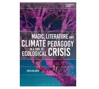 Sofia Ahlberg Magic, Literature and Climate Pedagogy in a Tim (Copertina rigida)