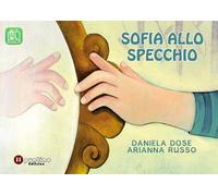 Sofia allo specchio. Ediz. ad alta leggibilità