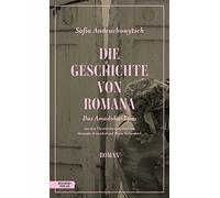 Sofia Andruchowytsch Alex Die Geschichte von Romana. Das Ama (Copertina rigida)