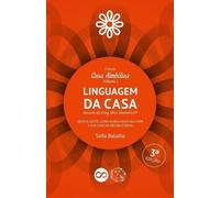 Sofia Batalha A linguagem da casa através do feng shui simbólico(R) (Tascabile)
