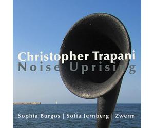 Sofia Burgos, Sofia Jernberg, Zwerm - Christopher Trapani: Noise Uprising