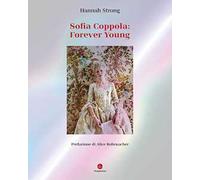 Sofia Coppola: Forever young. Ediz. italiana